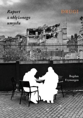 Okładka książki Raport z oblężonego umysłu. Drugi