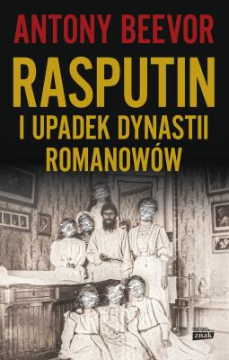 Okładka książki Rasputin i upadek dynastii Romanowów