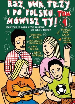 Okładka książki Raz, dwa, trzy i po polsku mówisz TY! T.1