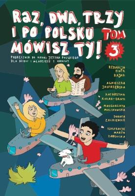 Okładka książki Raz, dwa, trzy i po polsku mówisz TY! T.3