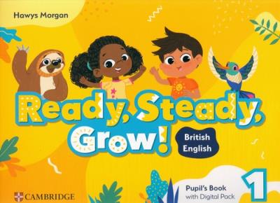 Okładka książki Ready, Steady, Grow! 1 Pupil's Book with Digital Pack British English