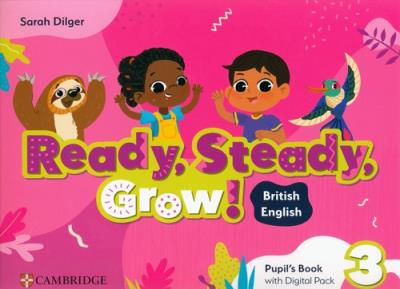 Okładka książki Ready, Steady, Grow! 3 Pupil's Book with Digital Pack British English