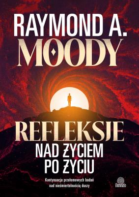 Refleksje nad życiem po życiu. Autor: Moody Raymond. SmakLiter.pl Okładka książki Refleksje nad życiem po życiu