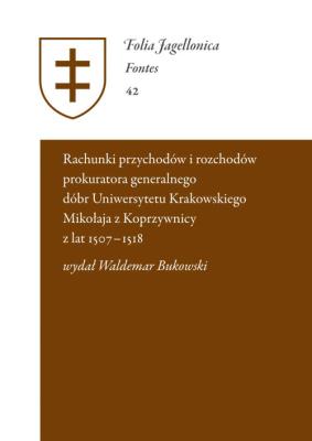 Rejestr przychodów i rozchodów prokuratora generalnego dóbr Uniwersytetu Krakowskiego Mikołaja z Kop. Wydawca: Polskie Towarzystwo Historyczne. SmakLiter.pl Opakowanie Rejestr przychodów i rozchodów prokuratora generalnego dóbr Uniwersytetu Krakowskiego Mikołaja z Kop