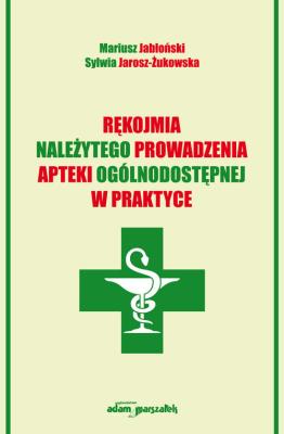 Okładka książki Rękojmia należytego prowadzenia apteki ogólnodostępnej w praktyce