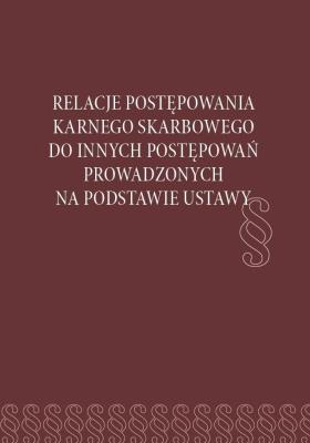 Okładka książki Relacje postępowania karnego skarbowego do...