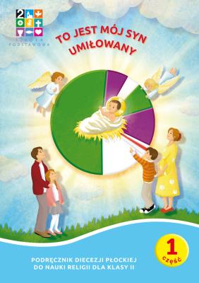 Religia To jest mój Syn umiłowany Podręcznik cz. 1 cz. 2 Domownik dla klasy II dla szkoły podstawowej. Autor: Opracowanie zbiorowe. SmakLiter.pl Okładka książki Religia To jest mój Syn umiłowany Podręcznik cz. 1 cz. 2 Domownik dla klasy II dla szkoły podstawowej