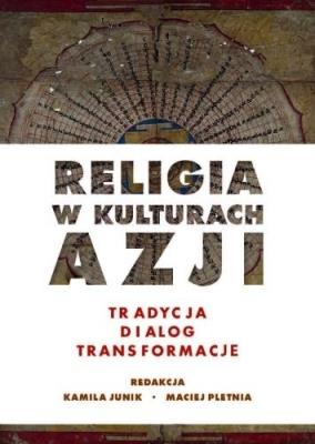 Okładka książki Religia w kulturach Azji. Tradycja, dialog...