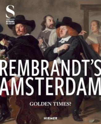 Okładka książki Rembrandt's Amsterdam. Golden Times? wer. angielska