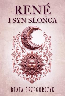 Okładka książki René I Syn Słońca