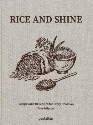 Rice and Shine. Recipes and Delicacies for Every Occasion wer. angielska. Autor: Tove Nilsson Jakobson. SmakLiter.pl Okładka książki Rice and Shine. Recipes and Delicacies for Every Occasion wer. angielska