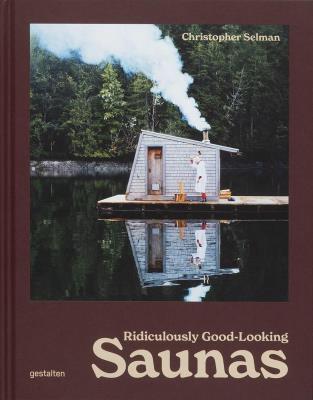 Okładka książki Ridiculously Good Looking Saunas