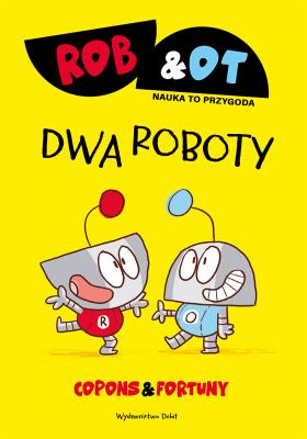 Okładka książki Rob & Ot. Dwa roboty