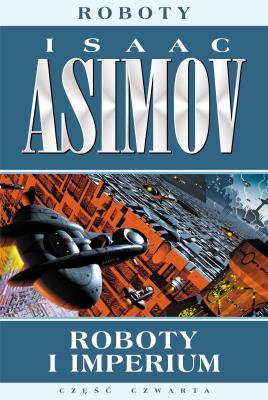 Roboty i imperium. Autor: Asimov Isaac. SmakLiter.pl Okładka książki Roboty i imperium