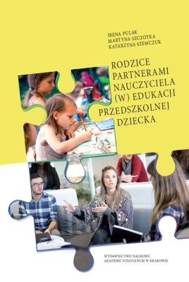 Rodzice partnerami nauczyciela (w) edukacji przedszkolnej dziecka. Autor: Pulak Irena, Szczotka Martyna, Szewczuk Katarzyna. SmakLiter.pl Okładka książki Rodzice partnerami nauczyciela (w) edukacji przedszkolnej dziecka