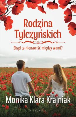 Okładka książki Rodzina Tylczyńskich. Tom 2 Skąd ta nienawiść między wami?