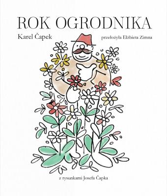 Rok ogrodnika. Autor: Capek Karel. SmakLiter.pl Okładka książki Rok ogrodnika