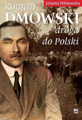 Okładka książki Roman Dmowski. Droga do Polski wyd. 2