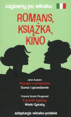 Romans, książka, kino. Czytamy po włosku. Autor: Francis Scott Fitzgerald, Jane Austen. SmakLiter.pl Okładka książki Romans, książka, kino. Czytamy po włosku