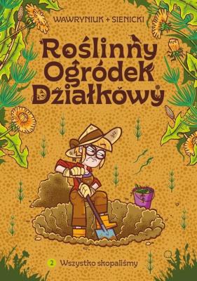 Okładka książki Roślinny Ogródek Działkowy T.2 Wszystko skopaliśmy
