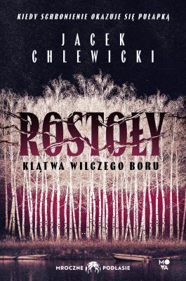 Okładka książki Rostoły: Klątwa Wilczego Boru