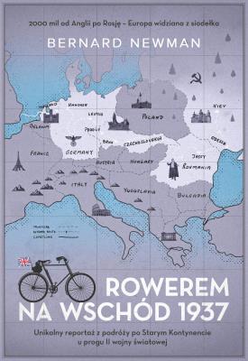Rowerem na Wschód 1937. Autor: Newman Bernard. SmakLiter.pl Okładka książki Rowerem na Wschód 1937