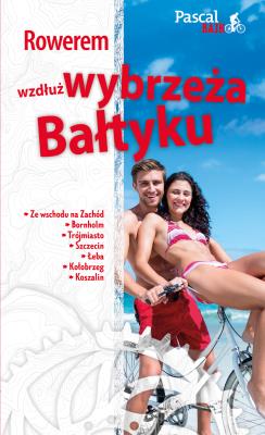Rowerem wzdłuż Wybrzeża Bałtyku - uszkodzone. Autor: Rafał Buczek. SmakLiter.pl Okładka książki Rowerem wzdłuż Wybrzeża Bałtyku - uszkodzone