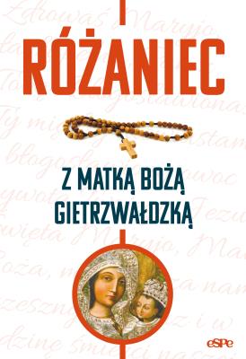 Okładka książki Różaniec z Matką Bożą Gietrzwałdzką