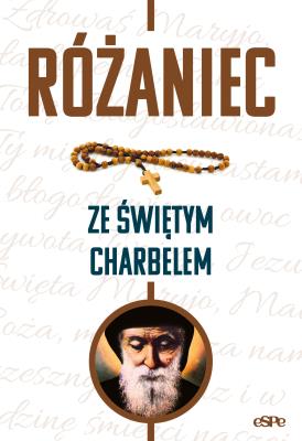Różaniec ze świętym Charbelem. Autor: Mazur Dorota. SmakLiter.pl Okładka książki Różaniec ze świętym Charbelem
