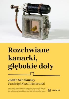 Rozchwiane kanarki, głębokie doły. Autor: Schalansky Judith. SmakLiter.pl Okładka książki Rozchwiane kanarki, głębokie doły