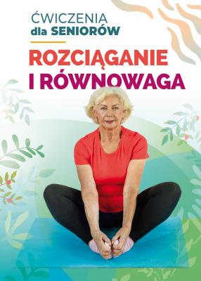 Okładka książki Rozciąganie i równowaga. Ćwiczenia dla seniorów