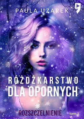 Różdżkarstwo dla opornych. Rozszczelnienie. Tom 3. Autor: Paula Uzarek. SmakLiter.pl Okładka książki Różdżkarstwo dla opornych. Rozszczelnienie. Tom 3