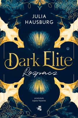 Rozpacz. Dark Elite. Tom 2. Autor: Julia Hausburg, Agata Teperek. SmakLiter.pl Okładka książki Rozpacz. Dark Elite. Tom 2