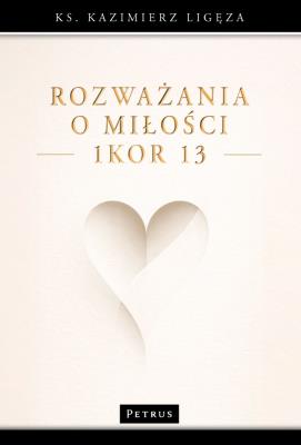 Okładka książki Rozważania o miłości (1Kor 13)