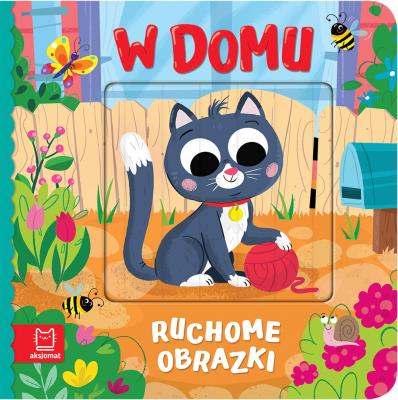 Ruchome obrazki. W domu. Autor: Kaczyńska Agata. SmakLiter.pl Okładka książki Ruchome obrazki. W domu