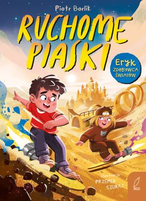 Okładka książki Ruchome piaski. Eryk zdobywca światów