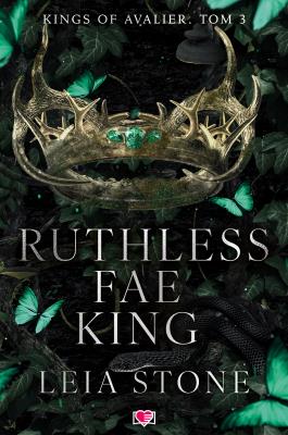 Okładka książki Ruthless Fae King. Kings of Avalier. Tom 3