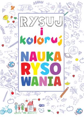 Rysuj i koloruj. Nauka rysowania - uszkodzone. Autor: Opracowanie zbiorowe. SmakLiter.pl Okładka książki Rysuj i koloruj. Nauka rysowania - uszkodzone