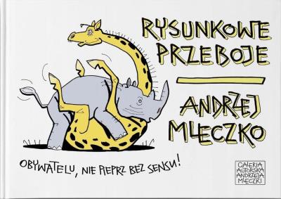 Rysunkowe przeboje. Autor: Andrzej Mleczko. SmakLiter.pl Okładka książki Rysunkowe przeboje
