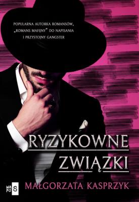 Ryzykowne związki. Autor: Kasprzyk Małgorzata. SmakLiter.pl Okładka książki Ryzykowne związki