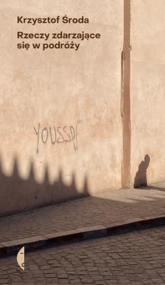 Rzeczy zdarzające się w podróży. Autor: Krzysztof Środa. SmakLiter.pl Okładka książki Rzeczy zdarzające się w podróży