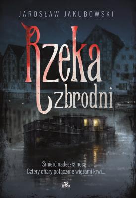 Okładka książki Rzeka zbrodni wyd. 2