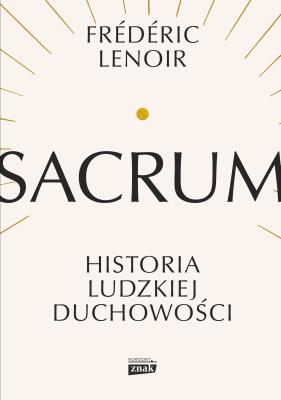 Okładka książki Sacrum. Historia ludzkiej duchowości