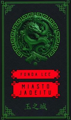 Okładka książki Saga o Zielonych Kościach: T1 Miasto jadeitu