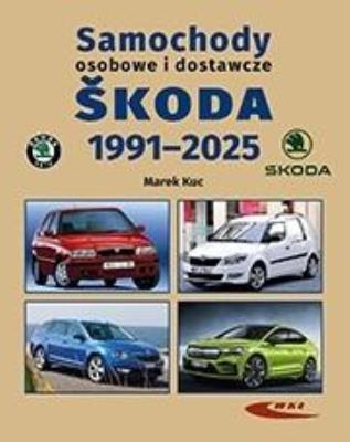 Okładka książki Samochody osobowe i dostawcze Skoda 1991-2025