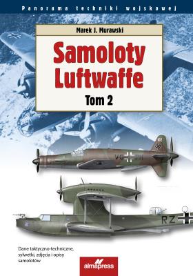 Samoloty Luftwaffe tom 2. Autor: Murawski Marek J.. SmakLiter.pl Okładka książki Samoloty Luftwaffe tom 2