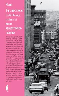 Okładka książki San Francisco. Dziki brzeg wolności wyd. 2