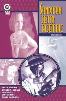 Sandman. Teatr tajemnic. Tom 2. Autor: Matt Wagner, Steven T. Seagle, Guy Davis, Vince Locke, David Hornung. SmakLiter.pl Okładka książki Sandman. Teatr tajemnic. Tom 2