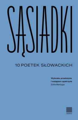 Okładka książki Sąsiadki. 10 poetek słowackich