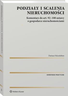 Okładka książki Scalanie i podział nieruchomości. Komentarz do art. 92-108 ustawy o gospodarce nieruchomościami